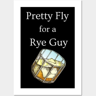 Pretty Fly for a Rye Guy Posters and Art